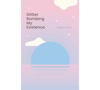 Glitterbombing My Existence: Tears in Glitter, Survival in Shards