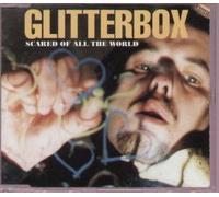 Glitterbox - Scared of All the World
