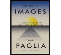 Glittering Images: A Journey Through Art from Egypt to Star Wars