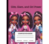 Glitz, Glam, and Girl Power Composition Notebook:: Wide Ruled Journal for Girls | 110 Pages of Sparkle and Style