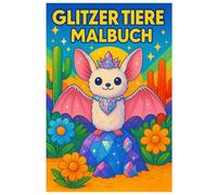 Glitzer Tiere Malbuch: 50 funkelnde Ausmalbilder magischer Tierwesen - Für Kinder und Erwachsene zum Ausmalen und Entspannen