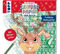 Glitzer Zauberpapier Malbuch Fröhliche Weihnachten: Mit Glitzerseiten