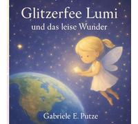 Glitzerfee Lumi und das leise Wunder