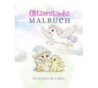 Glitzerstaubs Malbuch: Magisches Einhorn-Malbuch für Kinder ab 4 Jahren - Süße Fantasiewesen, Zauberwelt & einfache Motive zum Ausmalen