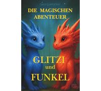 Glitzi und Funkel: Die magischen Abenteuer