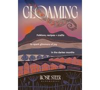 Gloaming: Folklore, recipes and crafts to spark glimmers of joy in the darker months