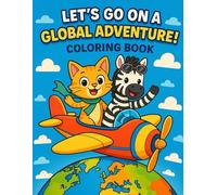 Global Adventure Coloring Book: Travel the world with Coco the Cat and Zuzu the Zebra!
