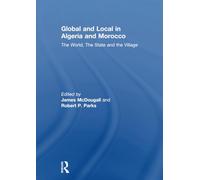 Global and Local in Algeria and Morocco: The World, The State and the Village
