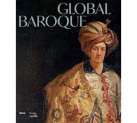 Global Baroque. The World in Rome in the Age of Bernini. Ediz. illustrata (Cataloghi di mostre)