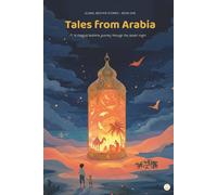 Global Bedtime Stories: Tales from Arabia: 5 gentle moral tales for ages 4-8