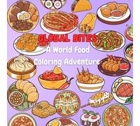 Global Bites: A World Food Coloring Adventure, 6 x 6 inches, 50 pages, Coloring Book for All Ages