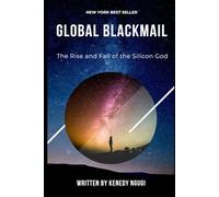 Global Blackmail: The Rise and Fall of the Silicon God