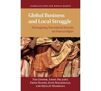 Global Business and Local Struggle: Reimagining Non-Judicial Remedy for Human Rights (Globalization and Human Rights)