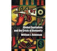 Global Capitalism and the Crisis of Humanity