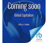 Global Capitalism: Its Fall and Rise in the Twentieth Century, and Its Stumbles in the Twenty-First
