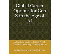 Global Career Options for Gen Z in the Age of AI: A Practical Guide to Future-Proof Careers in a Rapidly Changing World