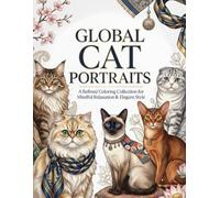 GLOBAL CAT PORTRAITS: A Refined Coloring Collection for Mindful Relaxation & Elegant Style