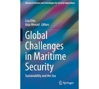 Global Challenges in Maritime Security: Sustainability and the Sea (Advanced Sciences and Technologies for Security Applications)
