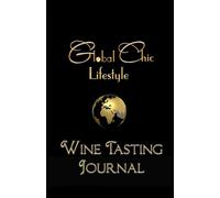 Global Chic Lifestyle Wine Tasting Journal II