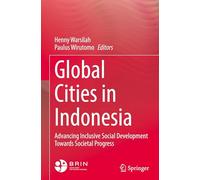 Global Cities in Indonesia: Advancing Inclusive Social Development Towards Societal Progress