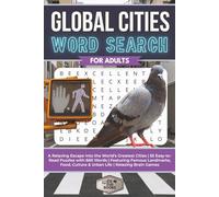 Global Cities Word Search for Adults: A Relaxing Escape Into the World’s Greatest Cities | 55 Easy-to-Read Puzzles with 660 Words | Featuring Famous ... (Elz Zup Signature Word Searches Series)