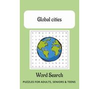 Global Cities Word Search Puzzle Book: Word Searches with Easy to Read Print about Famous Cities, Geography, and More | 6x9 inches, 110 pages | 50+ ... Gift for Vacations, Holidays and Free Times