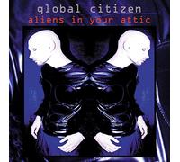 Global Citizen - Aliens In The Attic
