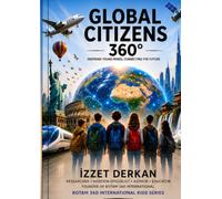 Global Citizens 360°: Understanding Our World, Cultures and the Future (ROTAM 360 International Kids Series)