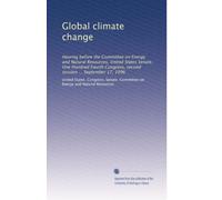 Global climate change: Hearing before the Committee on Energy and Natural Resources, United States Senate, One Hundred Fourth Congress, second session ... September 17, 1996