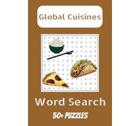 Global Cuisines Search Puzzle Book: Word Searches with Easy to Read Print about Global Cuisines,Foods,Dishes and more - 6x9 inches,110 pages - 50+puzzles ... Gift for Vacation,Holidays and Free Times
