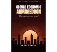 Global Economic Armageddon: What Happened to My Money?