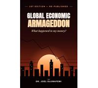 Global Economic Armageddon: What Happened to My Money?