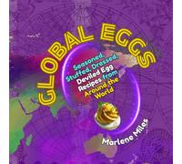 GLOBAL EGGS: Seasoned, Stuffed, Dressed, Deviled Egg Recipes from Around the World (Recipes: Deviled Eggs)