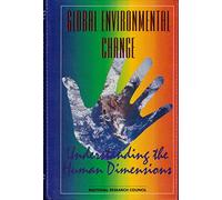 Global Environmental Change:: Understanding the Human Dimensions by Committee on the Human Dimensions of Global Change, National (1991) Hardcover