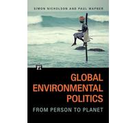 Global Environmental Politics: From Person to Planet