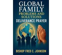 Global Family Problems and Solutions: Deliverance Prayer: 231 (Lib010)