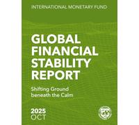 Global Financial Stability Report, October 2025: Shifting Ground beneath the Calm