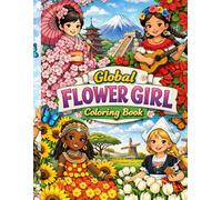 Global Flower Girl Coloring Book: A Relaxing Coloring Book Celebrating Flowers from Around the World (Bloom & Fantasy Coloring Series)