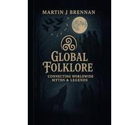 Global Folklore: Connecting Worldwide Myths & Legends