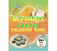 Global Foodie Coloring Book: Easy & Simple Line Art for Meals & Street Food: 50 cute line drawing pages featuring fruits, vegetables, and snacks for mindful relaxation
