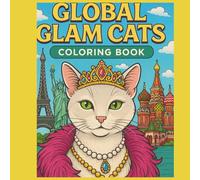 Global Glam Cats Coloring Book: Glitz, Glam & Globe-Trotter Cats To Color