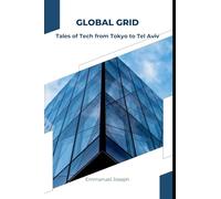 Global Grid: Tales of Tech from Tokyo to Tel Aviv