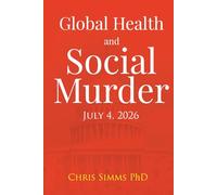 Global Health and Social Murder: July 4, 2026