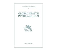 Global health in the age of AI (Quaderni di San Giorgio)