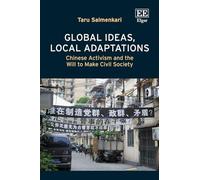 Global Ideas, Local Adaptations: Chinese Activism and the Will to Make Civil Society