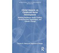 Global Impacts on Childhood Social Development: Building Resilience Amid Conflict, Environmental Degradation, and Climate Change (International Texts in Developmental Psychology)