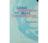 Global Information and World Communication: New Frontiers in International Relations (Mechanics) by Hamid Mowlana (25-Feb-1997) Paperback