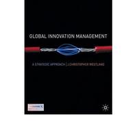 [(Global Innovation Management: A Strategic Approach )] [Author: J.Christopher Westland] [Apr-2008]
