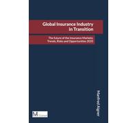 Global Insurance Industry in Transition: The future of the Insurance Markets: Trends, Risks and Opportunities 2035