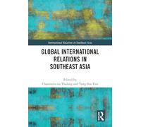 Relaciones Internacionales Globales en el Sudeste Asiático – Routledge
